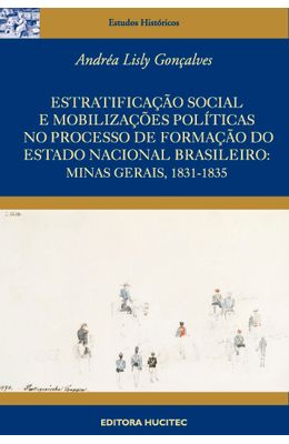 ESTRATIFICACAO-SOICAL-E-MOBILIZACAO-POLITICAS-NO-PROCESSO-DE-FORMACAO-DO-ESTADO-NACIONAL-BRASILEIRO---MINAS-GERAIS-1831-1835