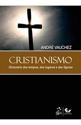 CRISTIANISMO---DICIONARIO-DOS-TEMPOS-DOS-LUGARES-E-DAS-FIGURAS