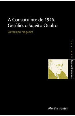 Constituinte-de-1946-Getulio-o-sujeito-oculto-A