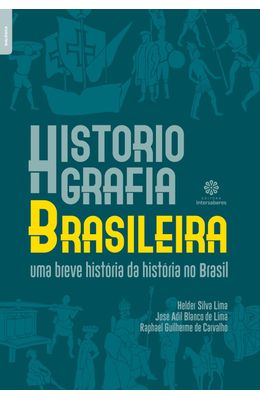 Historiografia-brasileira--Uma-breve-historia-da-historia-no-Brasil