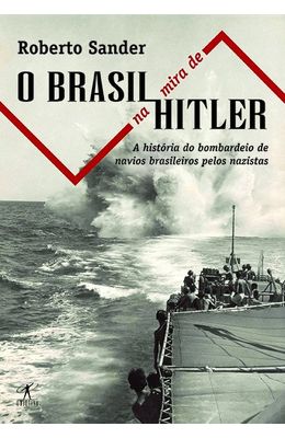 BRASIL-NA-MIRA-DE-HITLER-O