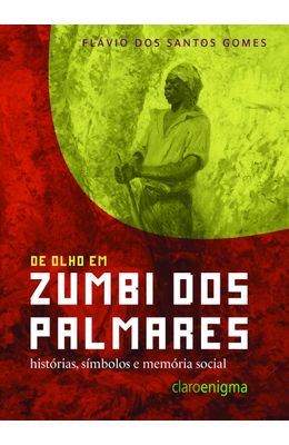DE-OLHO-EM-ZUMBI-DOS-PALMARES---HISTORIAS-SIMBOLOS-E-MEMORIA-SOCIAL