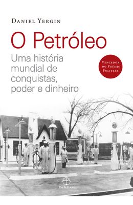 PETROLEO-O---UMA-HISTORIA-MUNDIAL-DE-CONQUISTAS-PODER-E-DINHEIRO