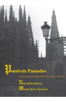 POSSIVEIS-PASSADOS---REPRESENTACOES-DA-IDADE-MEDIA-NO-ENSINO-DA-HISTORIA