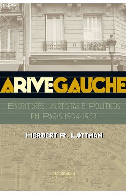 RIVE-GAUCHE-A---ESCRITORES-ARTISTAS-E-POLITICOS-EM-PARIS-1934-1953