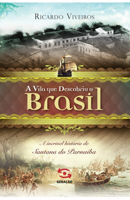VILA-QUE-DESCOBRIU-O-BRASIL---A-INCRIVEL-HISTORIA-DE-SANTANA-DE-PARNAIBA-A