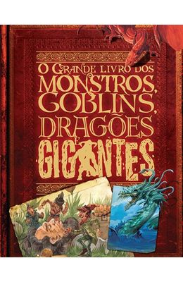 Grande-Livro-Dos-Monstros-Goblins-Dragoes-e-Gigantes-O