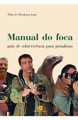 MANUAL-DO-FOCA---GUIA-DE-SOBREVIVENCIA-PARA-JORNALISTAS