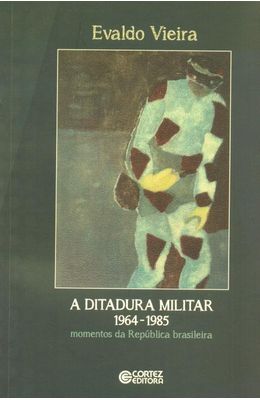 DITADURA-MILITAR-NO-BRASIL-1964-1985-A