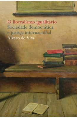 LIBERALISMO-IGUALITARIO-O---SOCIEDADE-DEMOCRATICA-E-JUSTICA-INTERNACIONAL