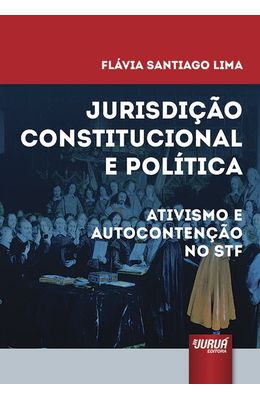Jurisdicao-Constitucional-e-Politica--Ativismo-e-Autocontencao-no-STF