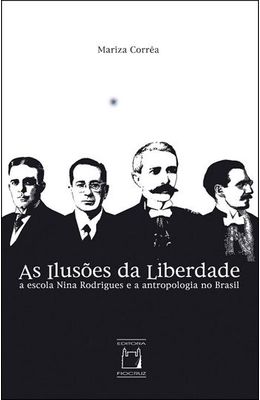 Ilusoes-da-liberdade-As--A-escola-de-Nina-Rodrigues-e-a-antropologia-no-brasil