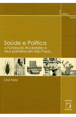 SAUDE-E-POLITICA---A-FUNDACAO-ROCKFELLER-E-SEUS-PARCEIROS-EM-SAO-PAULO
