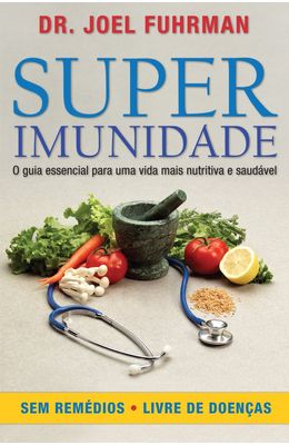 Superimunidade--O-guia-essencial-para-uma-vida-mais-nutritiva-e-saudavel