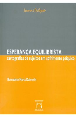 ESPERANCA-EQUILIBRISTA---CARTOGRAFIAS-DE-SUJEITOS-EM-SOFRIMENTO-PSIQUICO