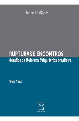 RUPTURAS-E-ENCONTROS--DESAFIOS-DA-REFORMA-PSIQUIATRICA-BRASILEIRA