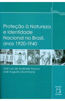 PROTECAO-A-NATUREZA-E-IDENTIDADE-NACIONAL-NO-BRASIL-ANOS-1920---1940