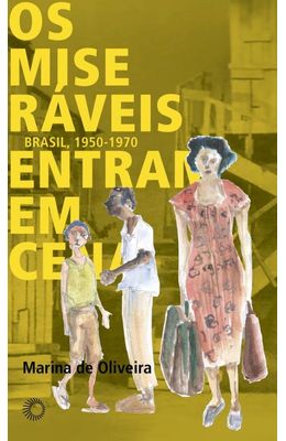 Miseraveis-entram-em-cena-Os--Brasil-1950-1970