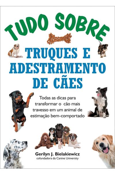 Tudo Sobre Truques E Adestramento De Caes Livrariaunesp