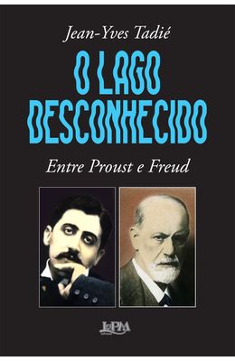 Lago-desconhecido-O---Entre-Proust-e-Freud