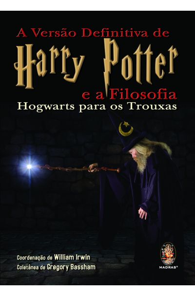 Versao Definitiva De Harry Potter E A Filosofia Livrariaunesp
