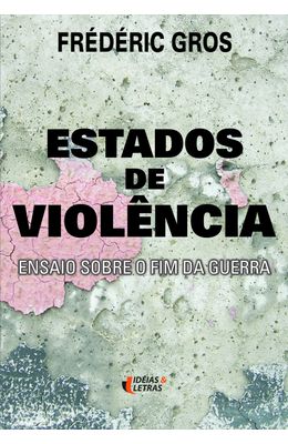 ESTADOS-DE-VIOLENCIA---ENSAIO-SOBRE-O-FIM-DA-GUERRA