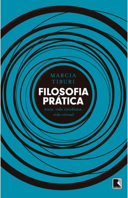 FILOSOFIA-PRATICA---ETICA-VIDA-COTIDIANA-VIDA-VIRTUAL