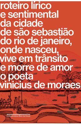 Roteiro-lirico-e-sentimental-da-cidade-de-Sao-Sebastiao-do-Rio-de-Janeiro-onde-nasceu-vive-em-transito-e-morre-de-amor-o-poeta
