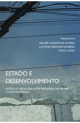 ESTADO-E-DESENVOLVIMENTO---POLITICA-E-RELACOES-INTERNACIONAIS-NO-BRASIL-CONTEMPORANEO