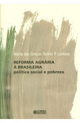 REFORMA-AGRARIA-A-BRASILEIRA---POLITICA-SOCIAL-E-POBREZA