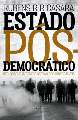 Estado-pos-democratico--Neo-obscurantismo-e-gestao-dos-indesejaveis