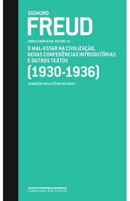V18--1930-1936--O-MAL-ESTAR-NA-CIVILIZACAO-NOVAS-CONFERENCIAS-INTRODUTORIAS-A-PSICANALISE-E-OUTROS-TEXTOS