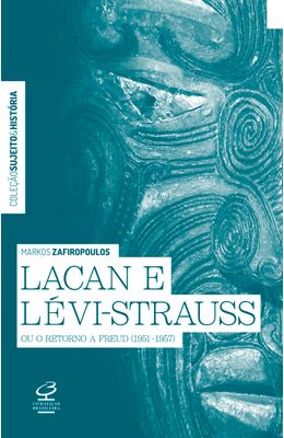 Lacan-e-Levi-Strauss-ou-o-retorno-a-Freud--1951-1957-