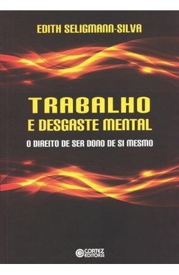 TRABALHO-E-DESGASTE-MENTAL---O-DIREITO-DE-SER-DONO-DE-SI-MESMO