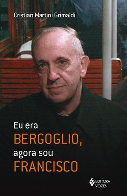 Eu-era-Bergoglio-agora-sou-Francisco