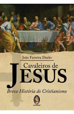 CAVALEIROS-DE-JESUS---BREVE-HISTORIA-DO-CRISTIANISMO