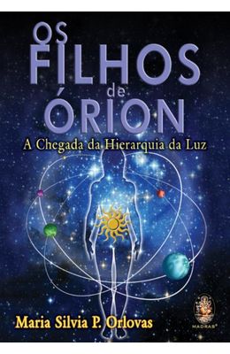 FILHOS-DE-ORION-OS---A-CHEGADA-DA-HIERARQUIA-DA-LUZ
