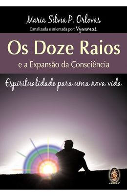 DOZE-RAIOS-E-A-EXPANSAO-DA-CONCIENCIA-OS---ESPIRITUALIDADE-PARA-UMA-NOVA-VIDA