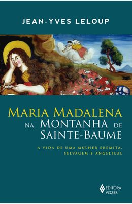 MARIA-MADALENA-NA-MONTANHA-DE-SAINTE-BLUME