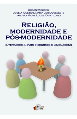 RELIGIAO-MODERNIDADE-E-POS-MODERNIDADE---INTERFACES-NOVOS-DISCURSOS-E-LINGUAGENS