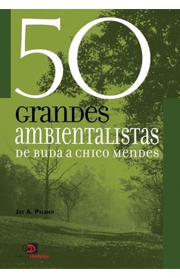 50-GRANDES-AMBIENTALISTAS---DE-BUDA-A-CHICO-MENDES
