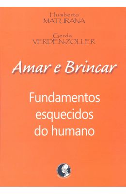 AMAR-E-BRINCAR---FUNDAMENTOS-ESQUECIDOS-DO-HUMANO