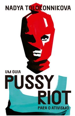 Um-guia-pussy-riot-para-o-ativismo