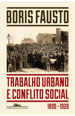 TRABALHO-URBANO-E-CONFLITO-SOCIAL-1890-1920