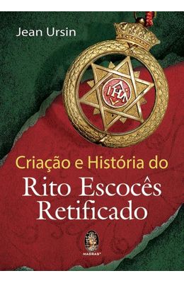 CRIACAO-E-HISTORIA-DO-RITO-ESCOCES-RETIFICADO
