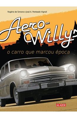 AERO-WILLYS---O-CARRO-QUE-MARCOU-EPOCA