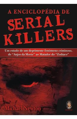 ENCICLOPEDIA-DE-SERIAL-KILLERS-A---UM-ESTUDO-DE-UM-DEPRIMENTE-FENOMENO-CRIMINOSO-DE-ANJOS-DA-MORTE-AO-MATADOR-DO-ZODIACO