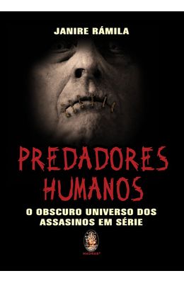 PREDADORES-HUMANOS---O-OBSCURO-UNIVERSO-DOS-ASSASSINOS-EM-SERIE