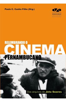 RELEMBRANDO-O-CINEMA-PERNANBUCANO---DOS-ARQUIVOS-DE-JOTA-SOARES