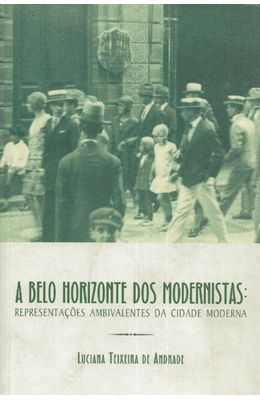 BELO-HORIZONTE-DOS-MODERNISTAS--REPRESENTACOES-AMBIVALENTES-DA-CIDADE-MODERNA-A